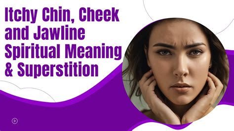 Although the right upper lip twitch irritates you for a while, it brings good fortune to your life. . Itchy chin superstition